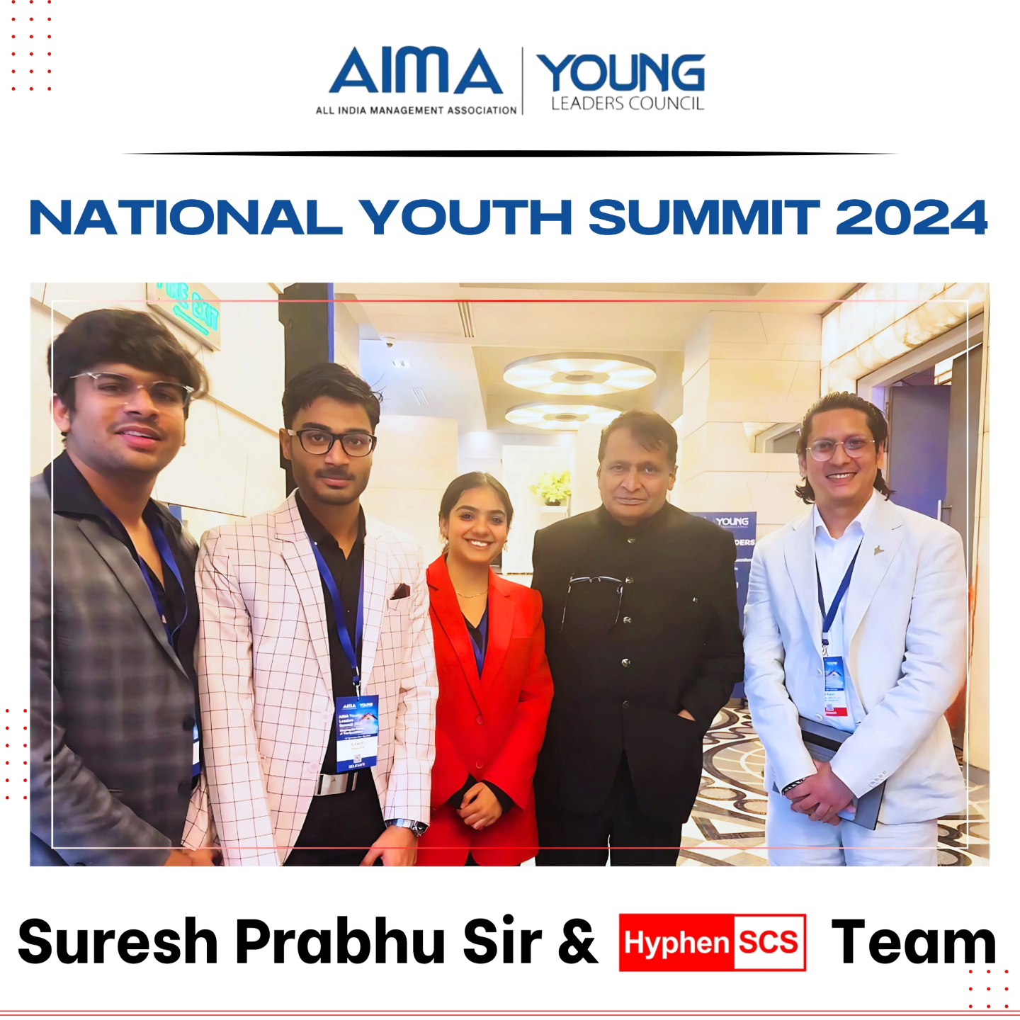 Hyphen SCS Team Meets Visionary Leader Suresh Prabhu at AIMAYLC Summit 2024